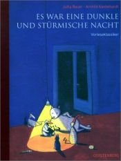 book cover of Es war eine dunkle und stürmische Nacht: Vorleseklassiker by Arnhild Kantelhardt|Jutta Bauer