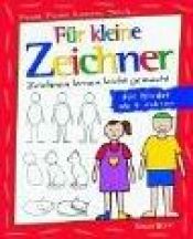 book cover of Für kleine Zeichner. Punkt, Punkt, Komma, Strich... Zeichnen lernen leicht gemacht. Für Kinder ab 4 Jahren by Iris Prey