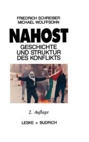 book cover of Nahost : Geschichte und Struktur des Konflikts by Friedrich Schreiber