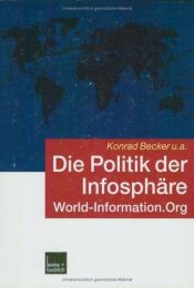 book cover of Die Politik der Infosphäre by Konrad Becker