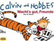 book cover of Calvin und Hobbes. Macht`s gut, Freunde. by 빌 워터슨