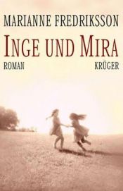 book cover of Inge und Mira by Marianne Fredriksson