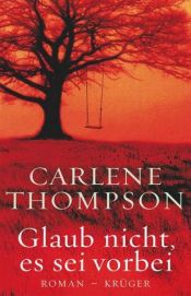 book cover of Glaub nicht, es sei vorbei by Carlene Thompson