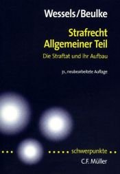 book cover of Strafrecht. Allgemeiner Teil. Die Straftat und ihr Aufbau by Johannes Wessels