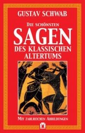 book cover of Die schönsten Sagen des klassischen Altertums, Bd. 1 by Gustav Schwab