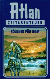 book cover of Söldner für Rom. Atlan 07. by Klaus N Frick