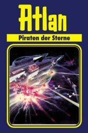 book cover of Piraten der Sterne. Atlan 19. by Rainer Castor