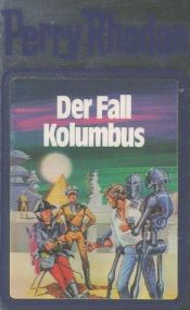 book cover of Perry Rhodan - 011 - Der Fall Kolumbus by William Voltz