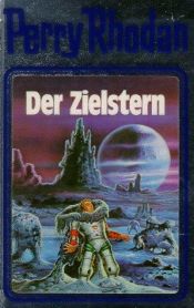 book cover of Der Zielstern. Perry Rhodan 13 by William Voltz