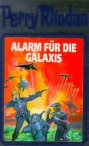 book cover of Perry Rhodan: Perry Rhodan, Bd.44, Alarm für die Galaxis: Bd 44 by Horst Hoffmann