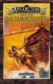 book cover of Armalion. Das Dämonenschiff. Ein Armalion- Roman aus der Welt 'Das Schwarze Auge' by Harald Evers