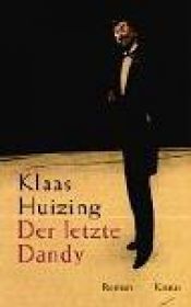 book cover of Der letzte Dandy by Klaas Huizing