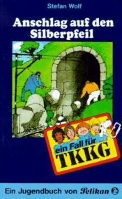 book cover of TKKG - 34, Anschlag auf den Silberpfeil by Stefan Wolf