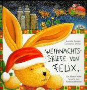 book cover of Weihnachtsbriefe von Felix: Ein kleiner Hase besucht den Weihnachtsmann by Annette Langen