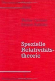 book cover of Theoretische Physik: Theoretische Physik, 11 Bde. u. 4 Erg.-Bde., Bd.3a, Spezielle Relativitätstheorie: Bd 3A by Walter Greiner