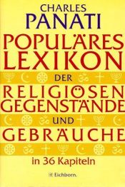 book cover of Populäres Lexikon der religiösen Gegenstände und Gebräuche in 36 Kapiteln by Charles Panati