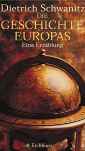 book cover of Die Geschichte Europas by Dietrich Schwanitz