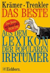 book cover of Das Beste aus dem Lexikon der populären Irrtümer by Walter Krämer