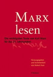 book cover of Marx lesen: Die wichtigsten Texte von Karl Marx für das 21. Jahrhundert by Карл Маркс