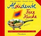 book cover of Aldidente Fixe Küche. Schnell und preiswert auf den Teller. by Anne Enderlein