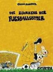 book cover of Die Rückkehr der Fußballgötter by Guido Schröter