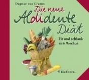 book cover of Die neue Aldidente-Diät. Fit und schlank in sechs Wochen by Dagmar von Cramm