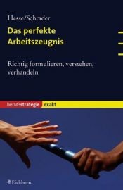 book cover of Das perfekte Arbeitszeugnis: richtig formulieren, verstehen, verhandeln by Jürgen Hesse