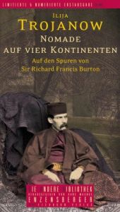 book cover of Nomade auf vier Kontinenten: Auf den Spuren von Sir Richard Francis Burton by Ilija Trojanow