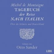 book cover of Tagebuch der Reise nach Italien. 2 CDs: Über die Schweiz nach Deutschland by Michel de Montaigne