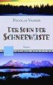 book cover of Der Sohn der Schneewüste by Nicolas Vanier