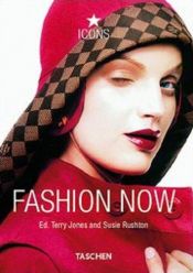 book cover of Fashion Now by Terry Jones