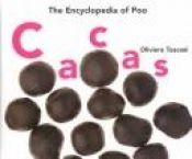 book cover of Cacas. Enzyklopaedie der Kacke. by Oliviero Toscani