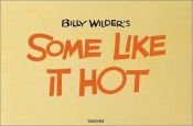 book cover of Billy Wilder's 'Some Like it Hot!' : The Funniest Film Ever Made ; The Complete book (XL) by Били Уайлдър