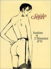 book cover of Justine and The Stoyry of O by Guido Crépax