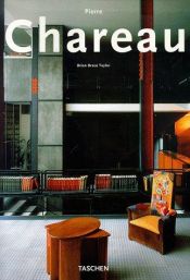 book cover of Pierre Chareau : designer and architect by Brian Brace Taylor