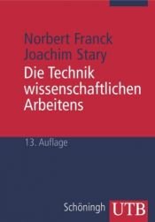 book cover of Die Technik wissenschaftlichen Arbeitens. Eine praktische Anleitung by Norbert Franck