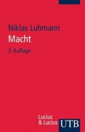 book cover of Macht (Uni-Taschenbücher S) (Uni-Taschenbücher S) by Niklas Luhmann