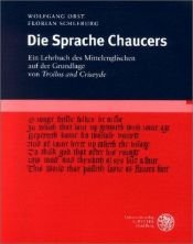 book cover of Die Sprache Chaucers (Sprachwissenschaftliche Studienbücher) by Wolfgang Obst