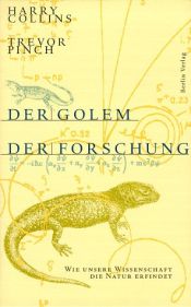 book cover of Der Golem der Forschung. Wie unsere Wissenschaft die Natur erfindet by Harry Collins