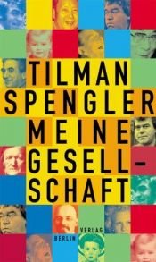 book cover of Meine Gesellschaft: Kursbuch Eines Unfertigen by Tilman Spengler