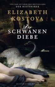 book cover of Die Schwanendiebe by Elizabeth Kostova