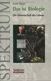 book cover of Das ist Biologie : die Wissenschaft des Lebens by Ernst Mayr