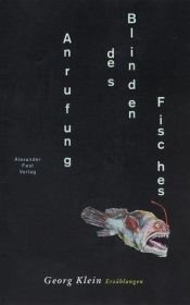 book cover of Anrufung des Blinden Fisches by Georg Klein