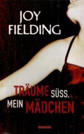 book cover of Träume süß, mein Mädchen by Joy Fielding