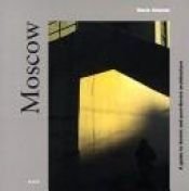 book cover of Moscow: A Guide to Recent Architecture (Architecture Guides) by Jonathan Moberly