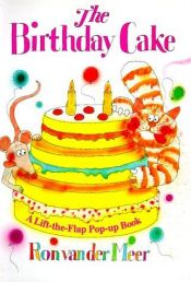 book cover of The birthday cake : a lift-the-flap pop-up book by van der Meer