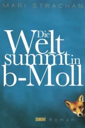 book cover of Die Welt summt in b-Moll by Mari Strachan