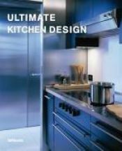 book cover of Ultimate Kitchen Design (Ultimate Books) by Francisco Asensio Cerver