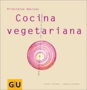 book cover of Cocina vegetariana: Para disfrutar de la cocina . . . sin carne ni pescado (Principios basicos) by Cornelia Schinharl