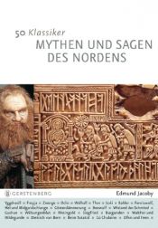 book cover of 50 Klassiker Mythen und Sagen des Nordens: Die keltische und germanische Überlieferung by Edmund Jacoby